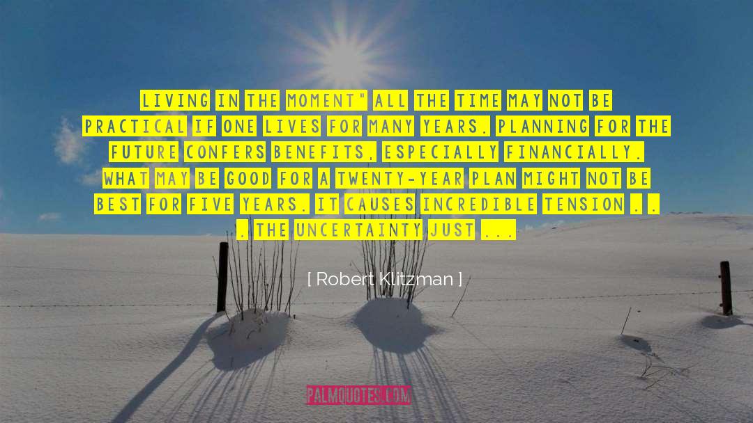 Living In The Moment quotes by Robert Klitzman