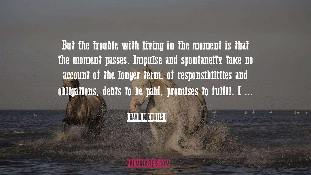 Living In The Moment quotes by David Nicholls