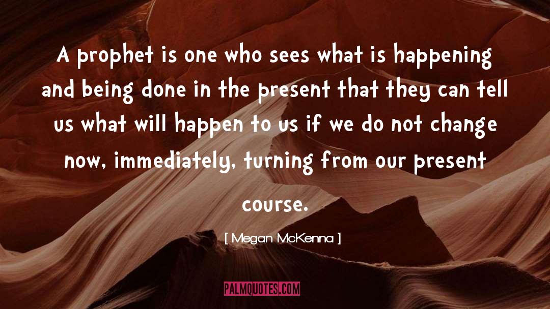 Living In The Now quotes by Megan McKenna