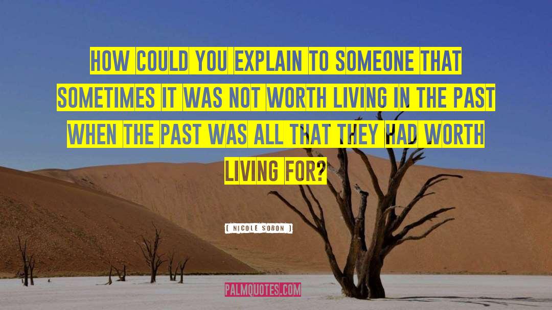 Living In The Past quotes by Nicole Sobon
