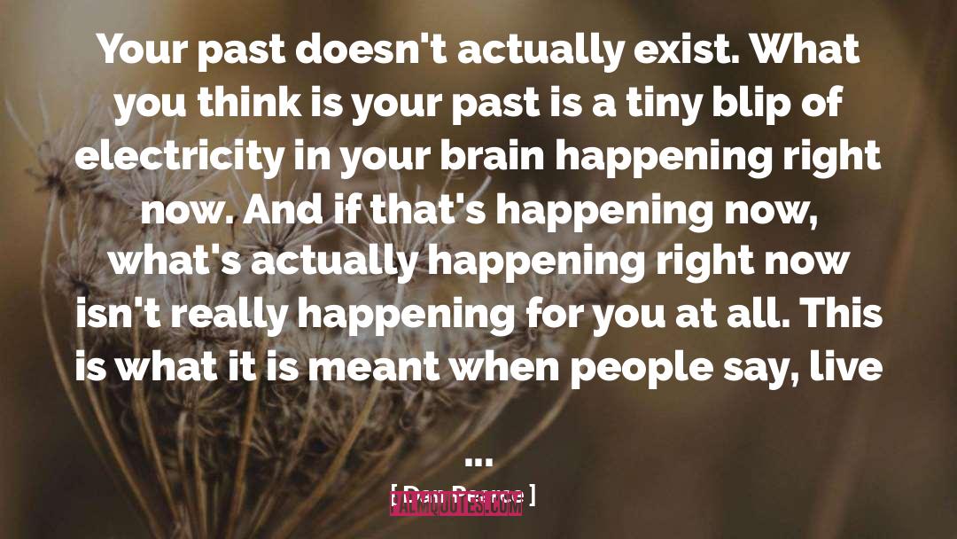 Living In The Present Moment quotes by Dan Pearce