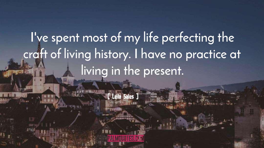 Living In The Present Momentent quotes by Leila Sales