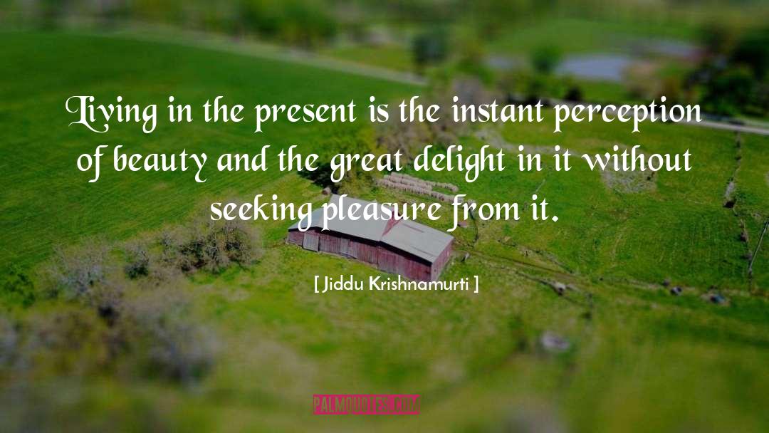 Living In The Present quotes by Jiddu Krishnamurti