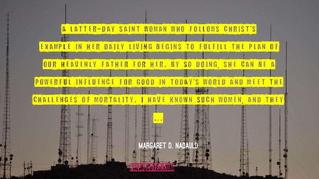 Living In Todays Society quotes by Margaret D. Nadauld