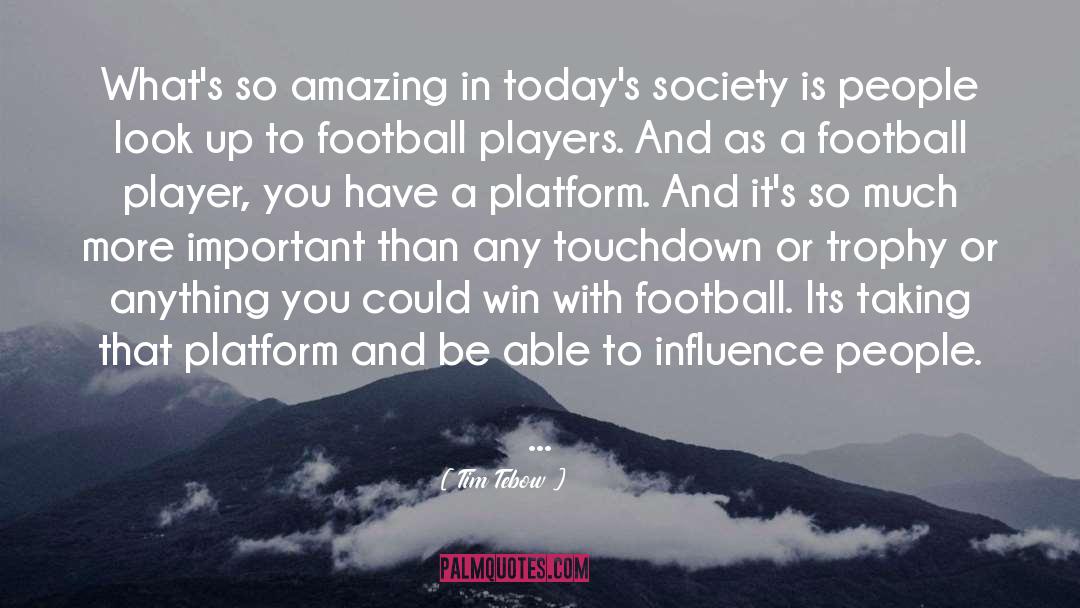 Living In Todays Society quotes by Tim Tebow