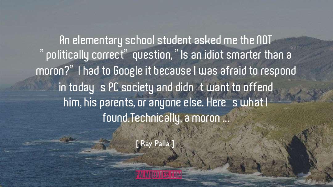 Living In Todays Society quotes by Ray Palla