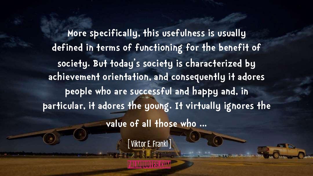 Living In Todays Society quotes by Viktor E. Frankl