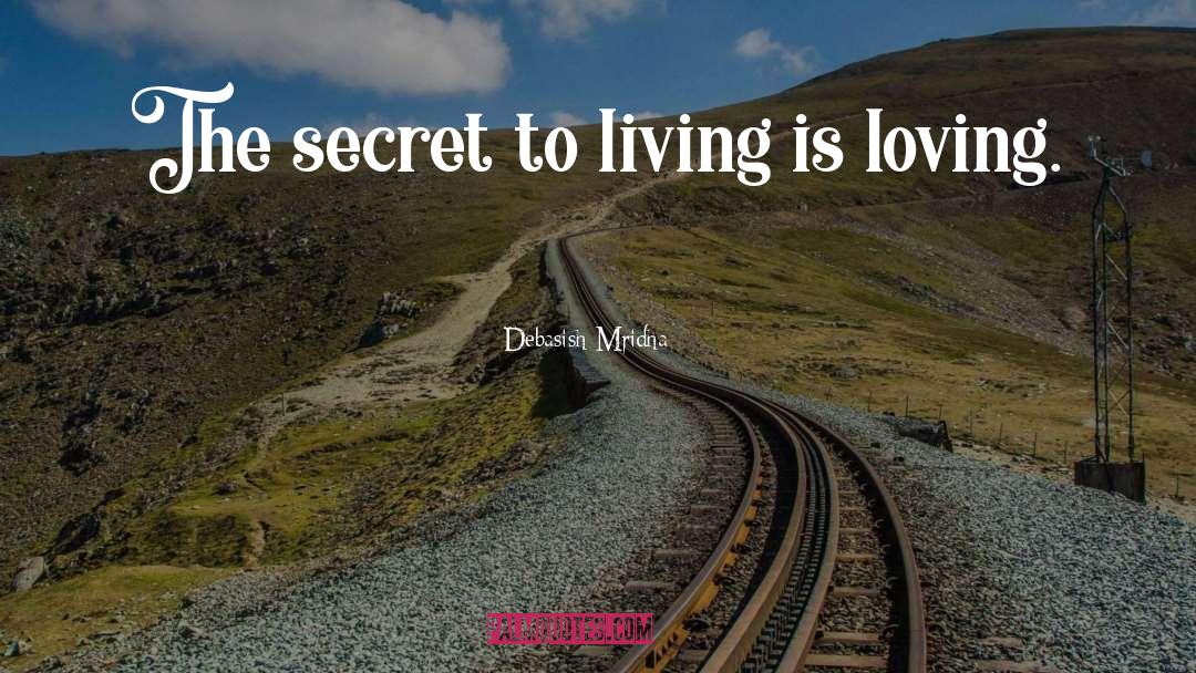 Living Is Loving quotes by Debasish Mridha