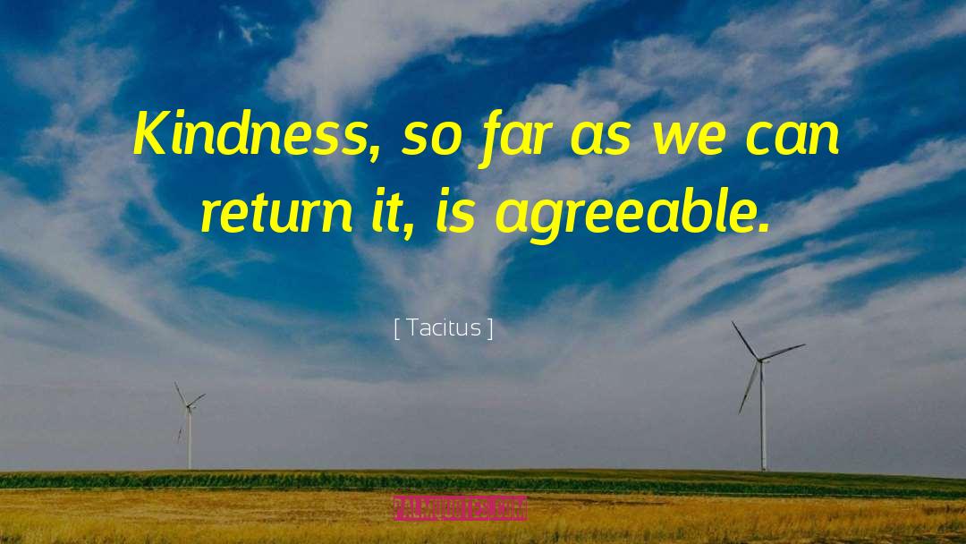Living Kindness quotes by Tacitus