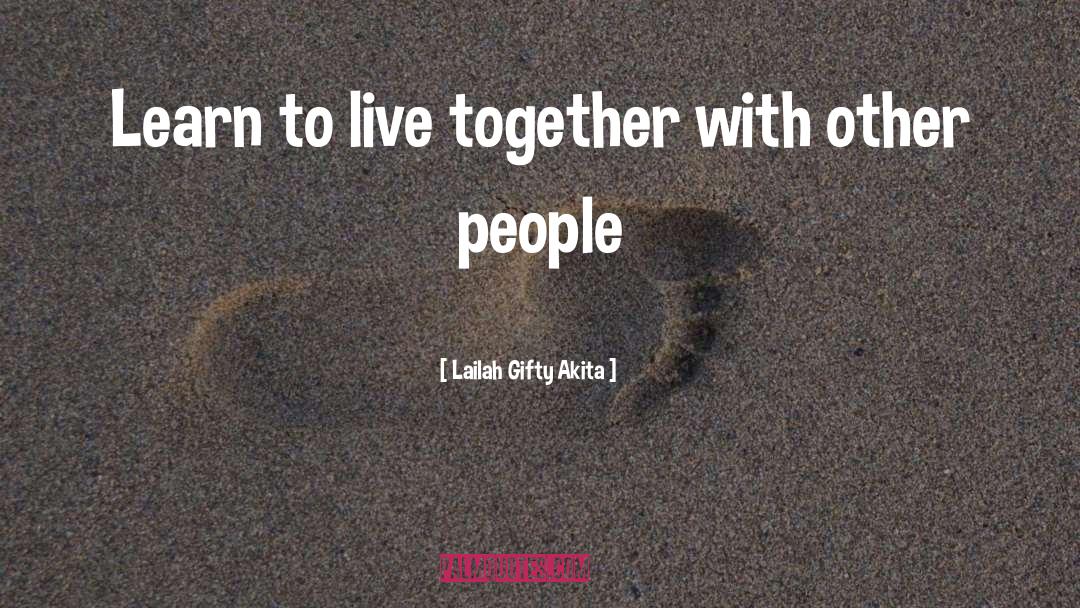 Living Life quotes by Lailah Gifty Akita