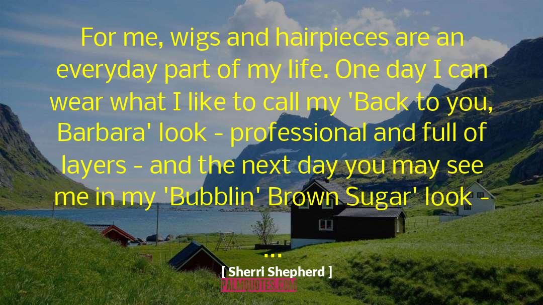 Living Life To The Full quotes by Sherri Shepherd
