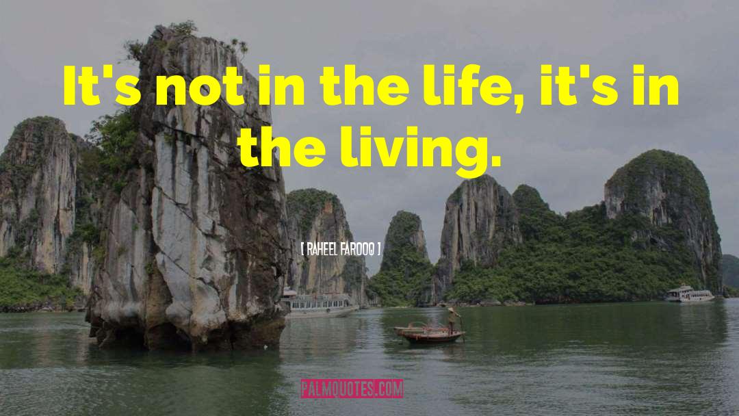 Living Life To The Fullest quotes by Raheel Farooq