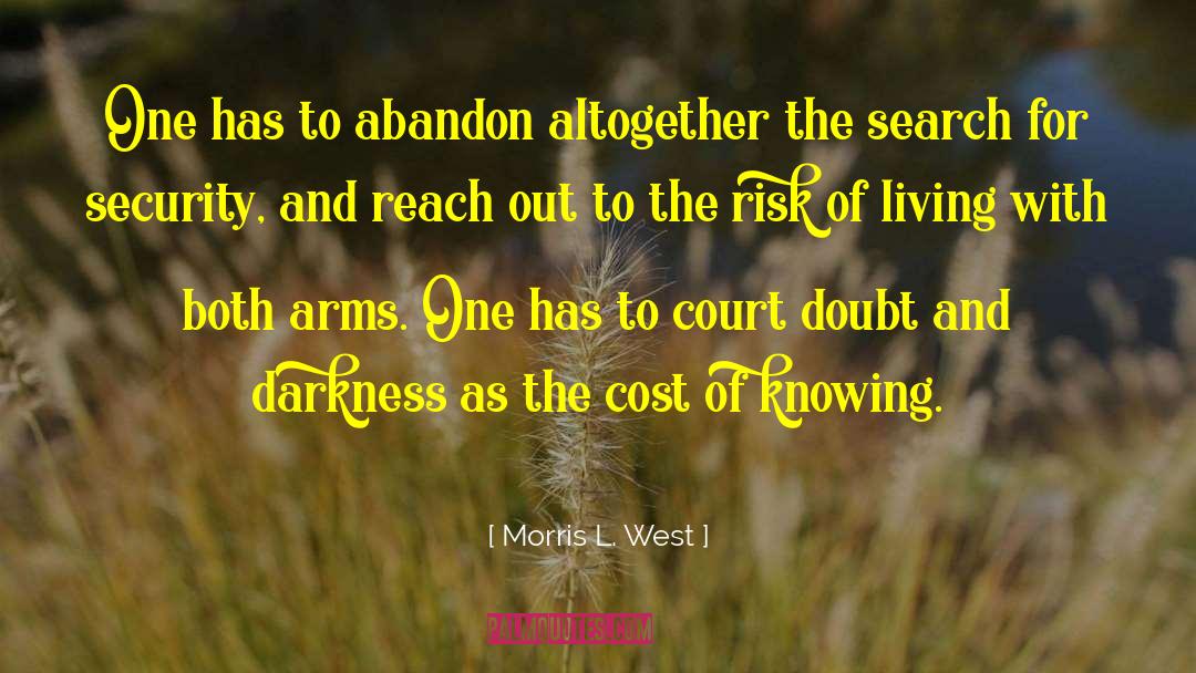 Living Life To The Fullest quotes by Morris L. West