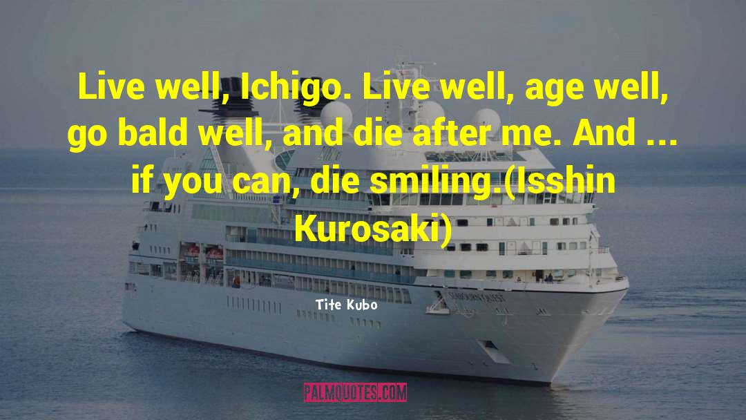 Living Live quotes by Tite Kubo