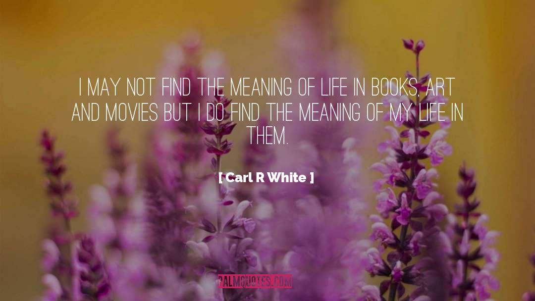 Living Living quotes by Carl R White