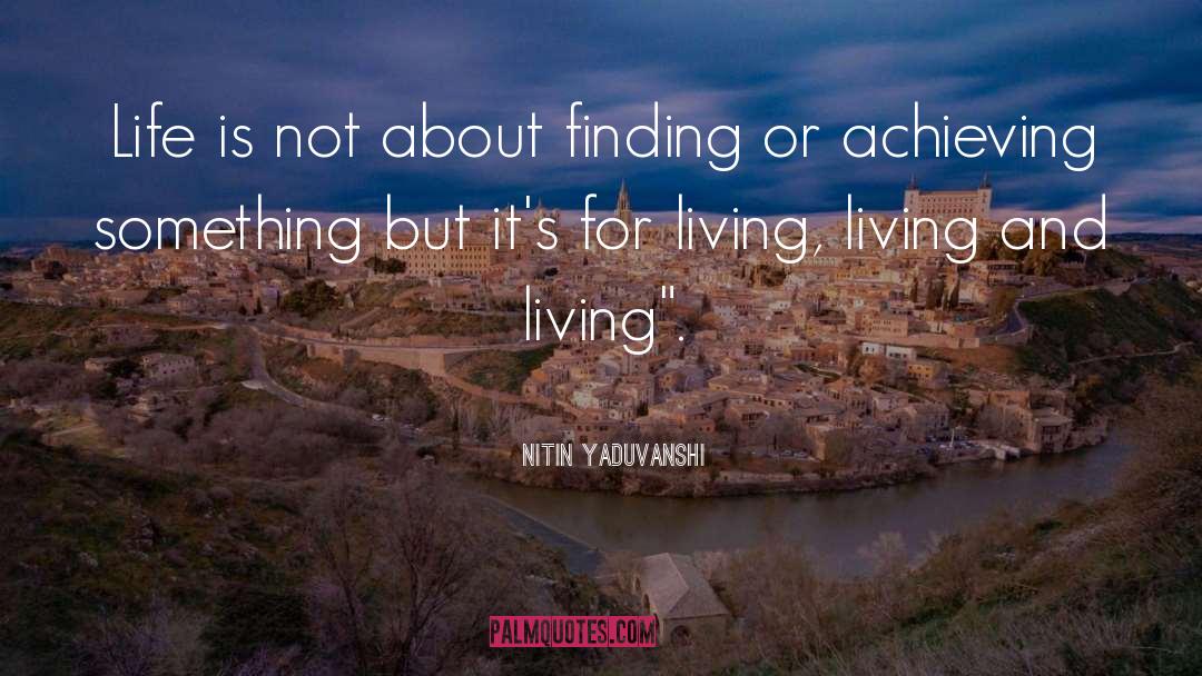 Living Living quotes by Nitin Yaduvanshi