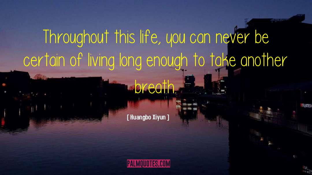 Living Long quotes by Huangbo Xiyun