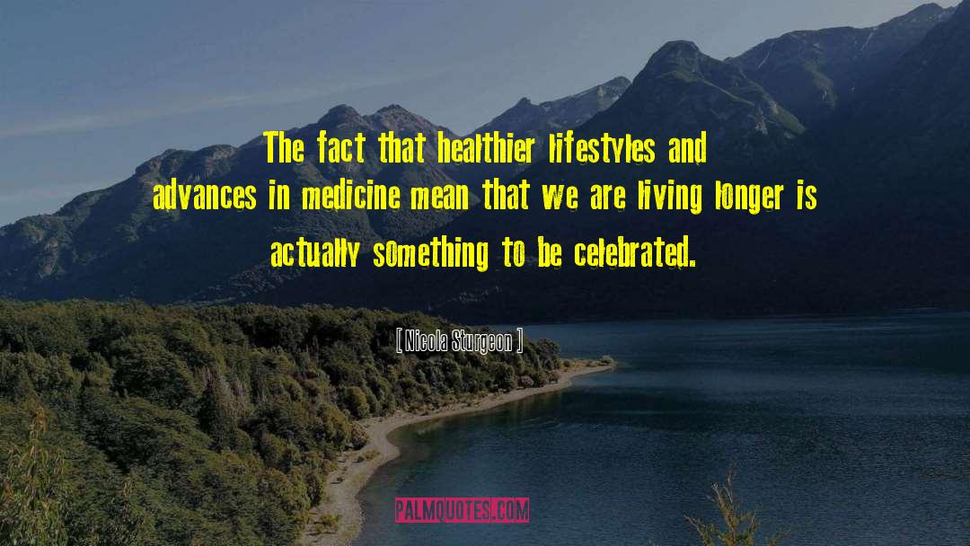Living Longer quotes by Nicola Sturgeon