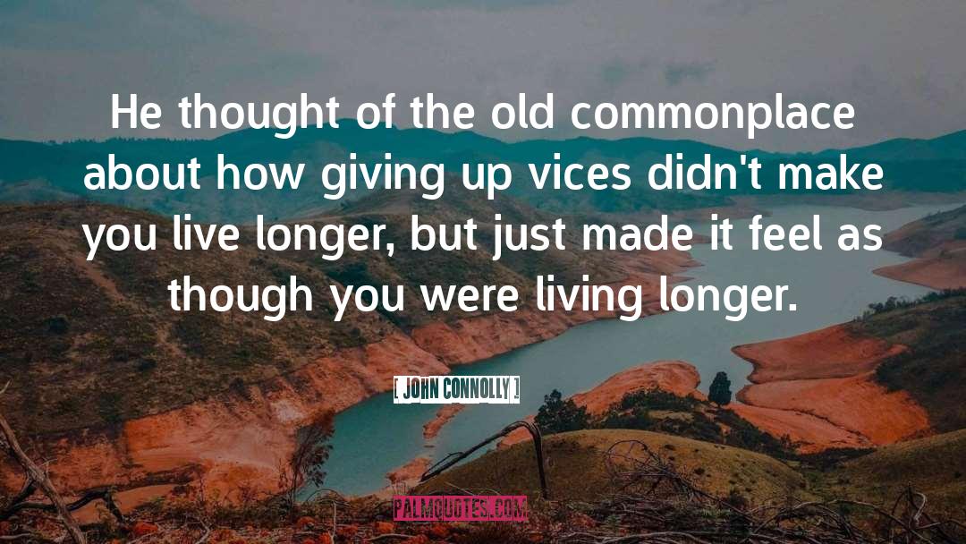 Living Longer quotes by John Connolly