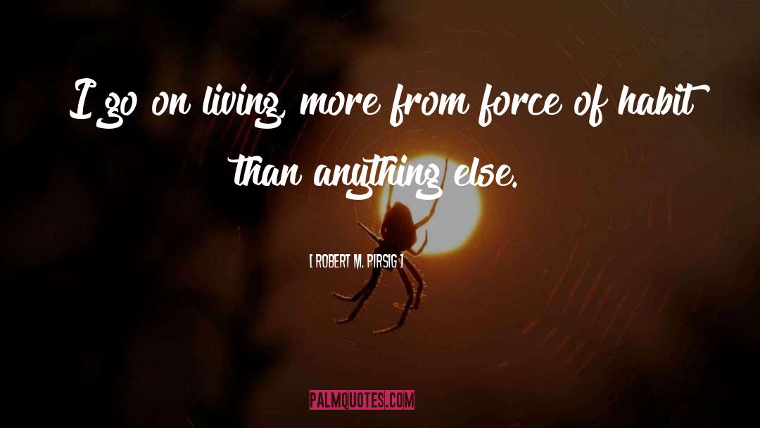 Living More quotes by Robert M. Pirsig