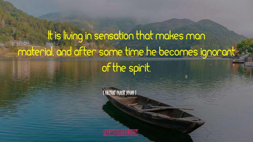 Living More quotes by Hazrat Inayat Khan