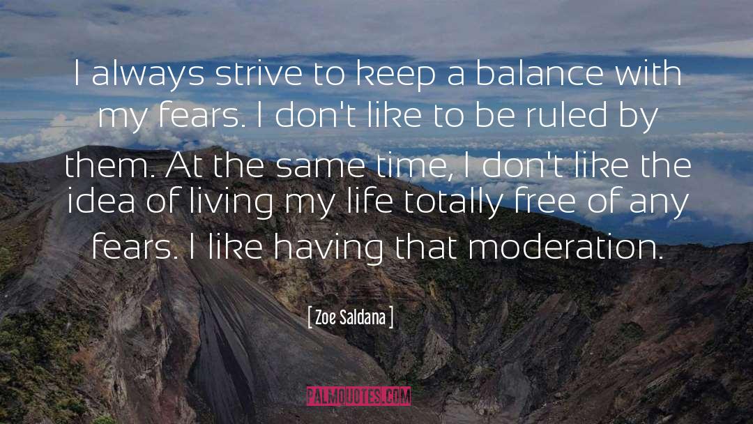 Living My Life At 51 quotes by Zoe Saldana