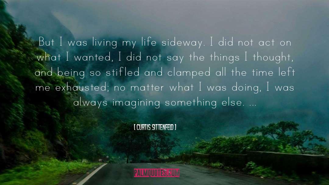 Living My Life quotes by Curtis Sittenfeld