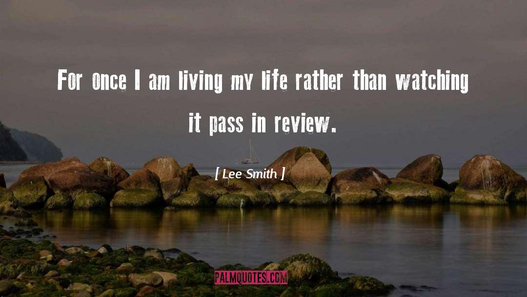 Living My Life quotes by Lee Smith