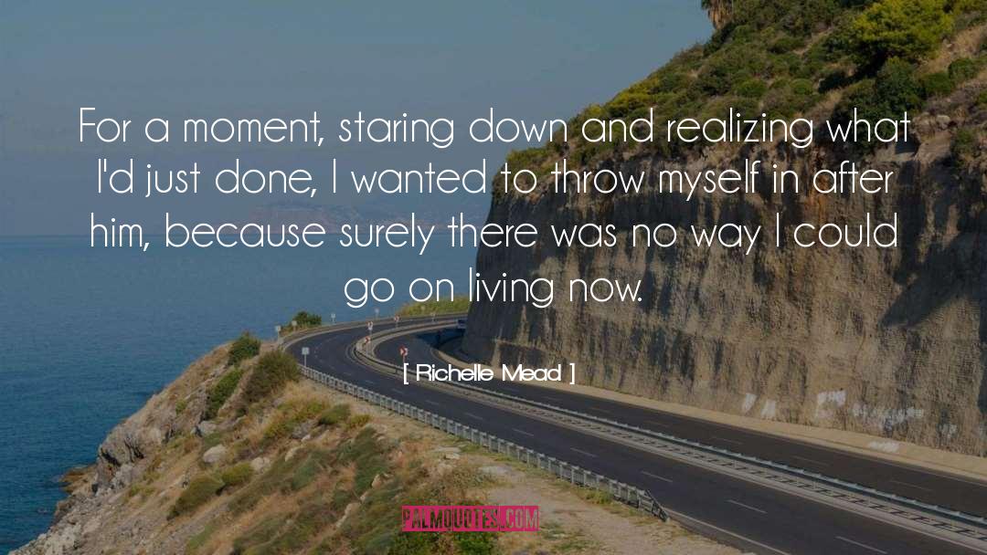 Living Now quotes by Richelle Mead