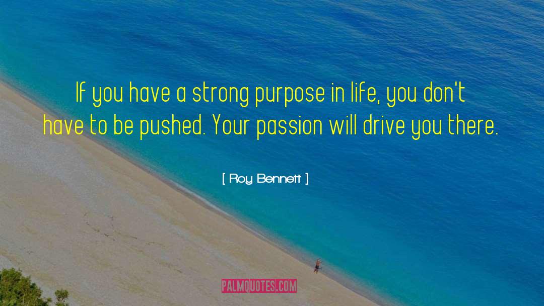 Living On Purpose quotes by Roy Bennett