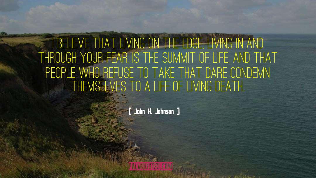 Living On The Edge quotes by John H. Johnson