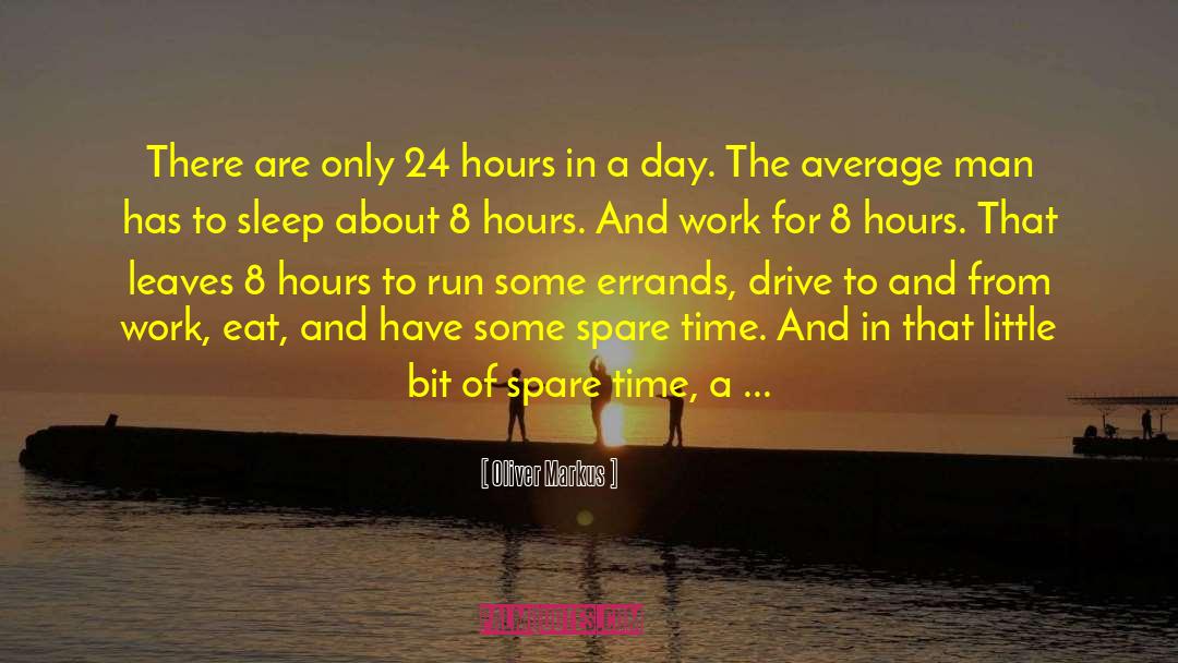 Living One Day At A Time quotes by Oliver Markus