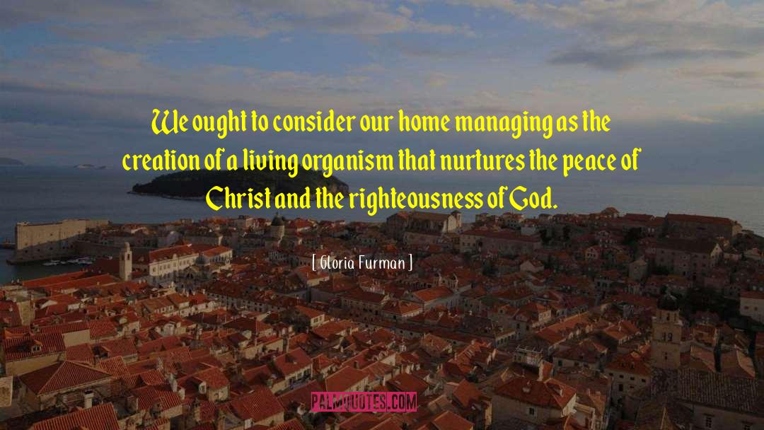 Living Organism quotes by Gloria Furman