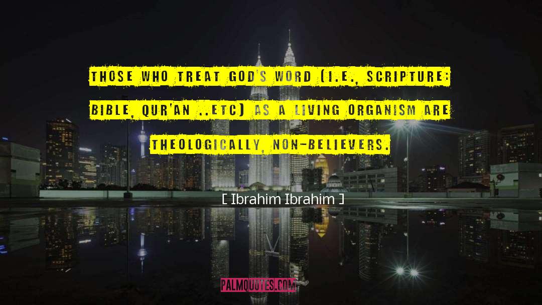 Living Organism quotes by Ibrahim Ibrahim