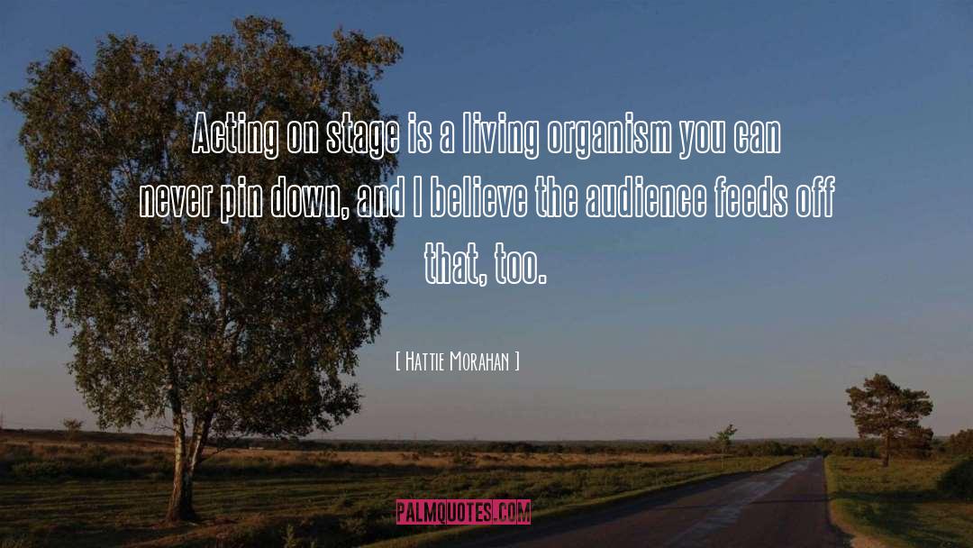 Living Organism quotes by Hattie Morahan