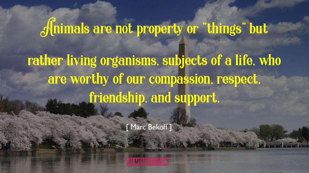 Living Organisms quotes by Marc Bekoff