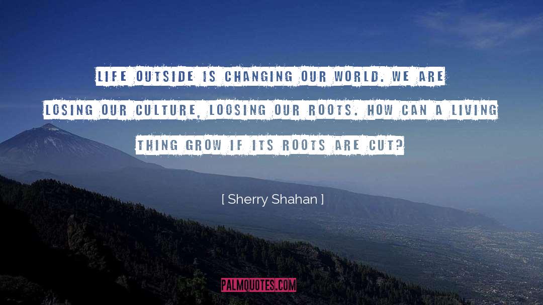 Living Outside Yourself quotes by Sherry Shahan
