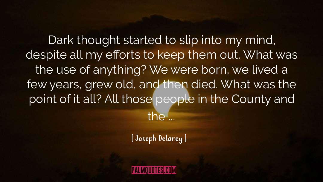 Living Outside Yourself quotes by Joseph Delaney