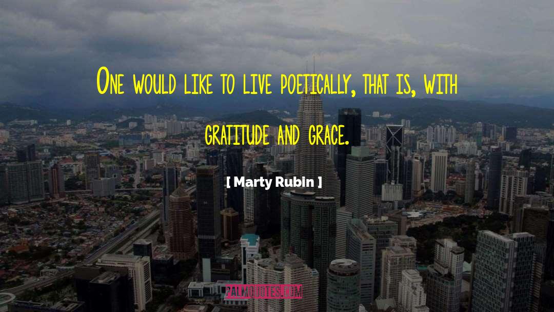 Living Poetically quotes by Marty Rubin
