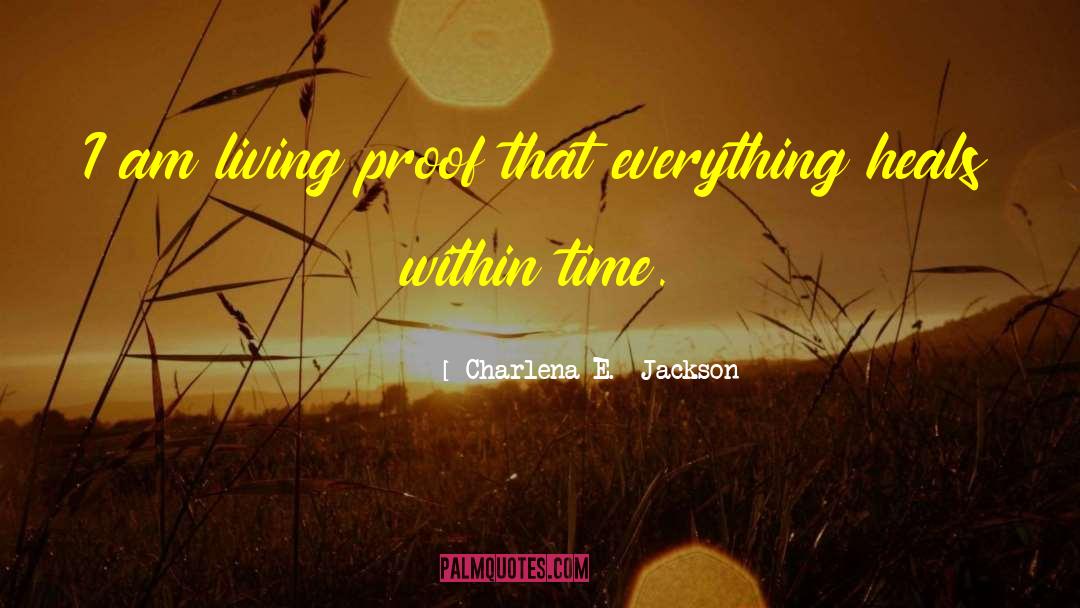 Living Proof quotes by Charlena E.  Jackson