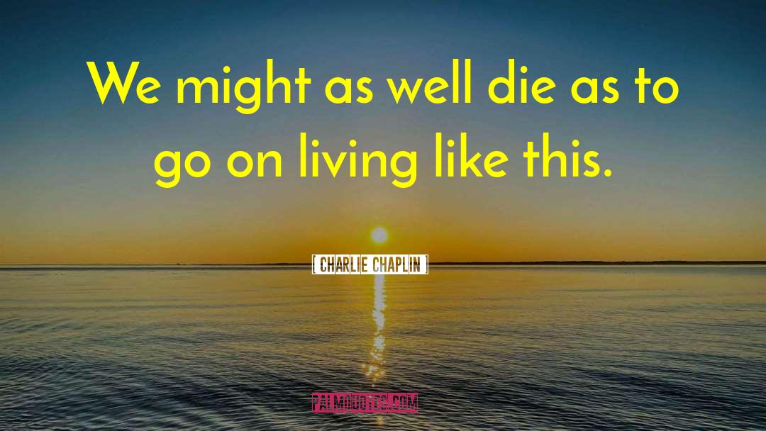 Living Right quotes by Charlie Chaplin
