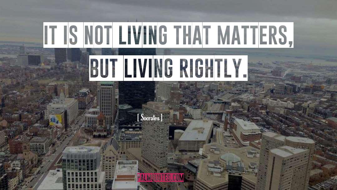 Living Rightly quotes by Socrates