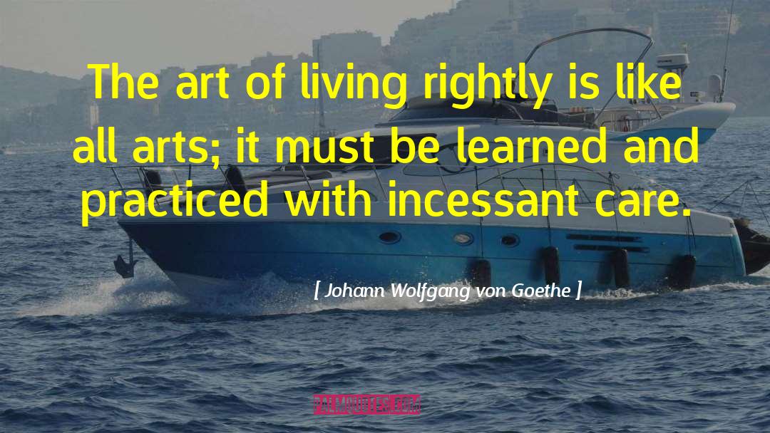 Living Rightly quotes by Johann Wolfgang Von Goethe