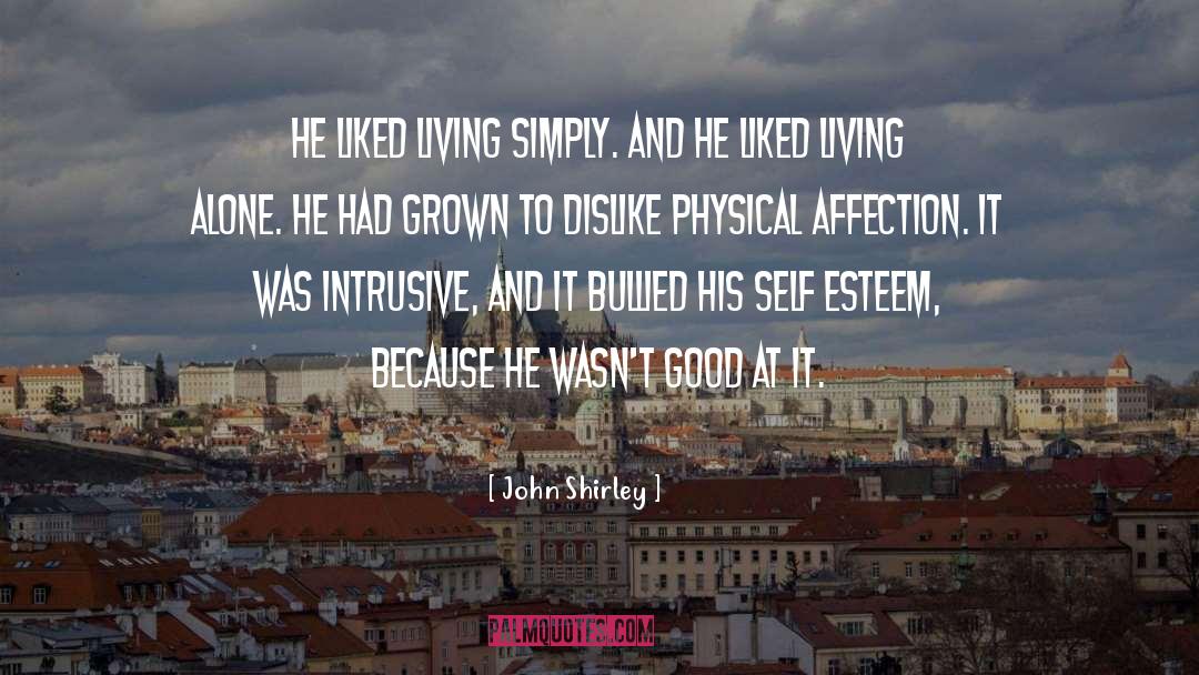 Living Simply quotes by John Shirley