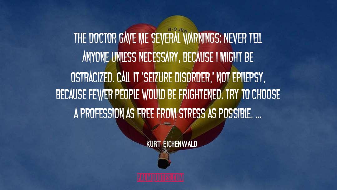 Living Stress Free quotes by Kurt Eichenwald