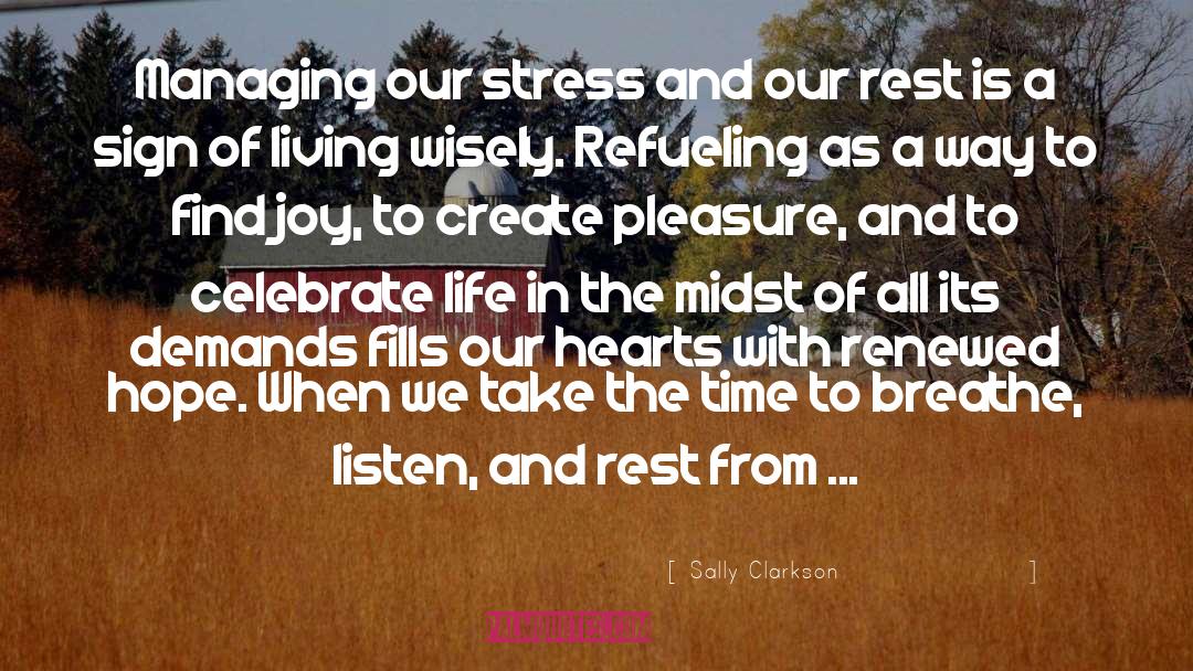 Living Stress Free quotes by Sally Clarkson