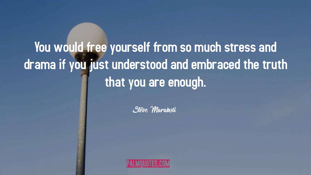 Living Stress Free quotes by Steve Maraboli
