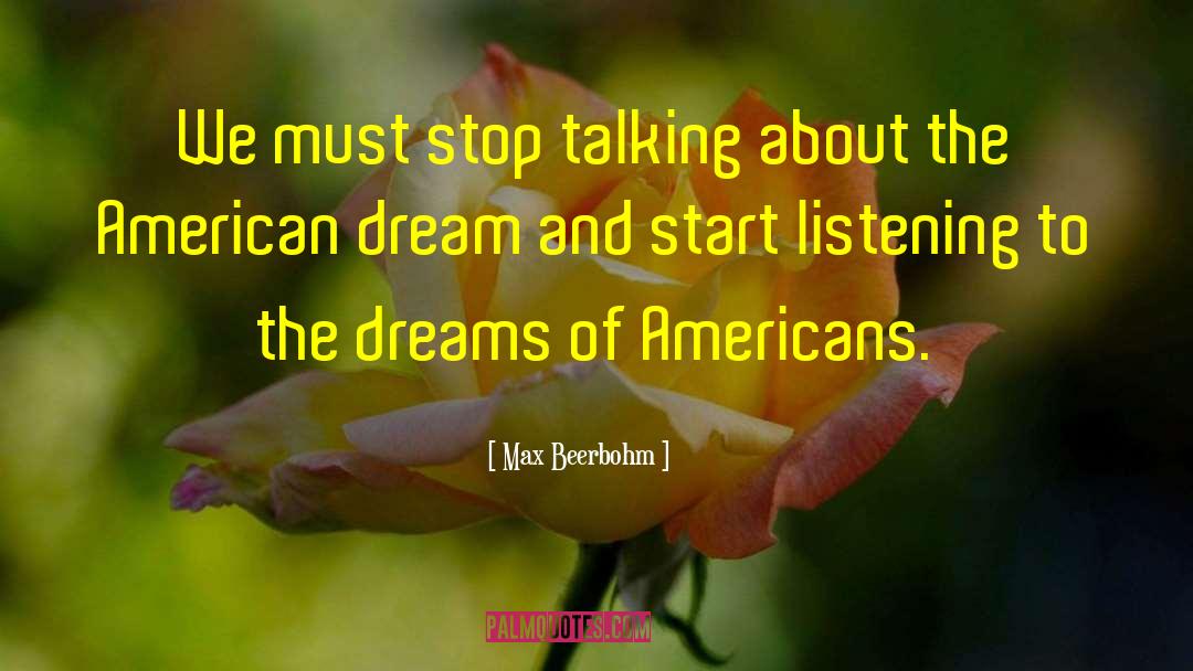 Living The American Dream quotes by Max Beerbohm