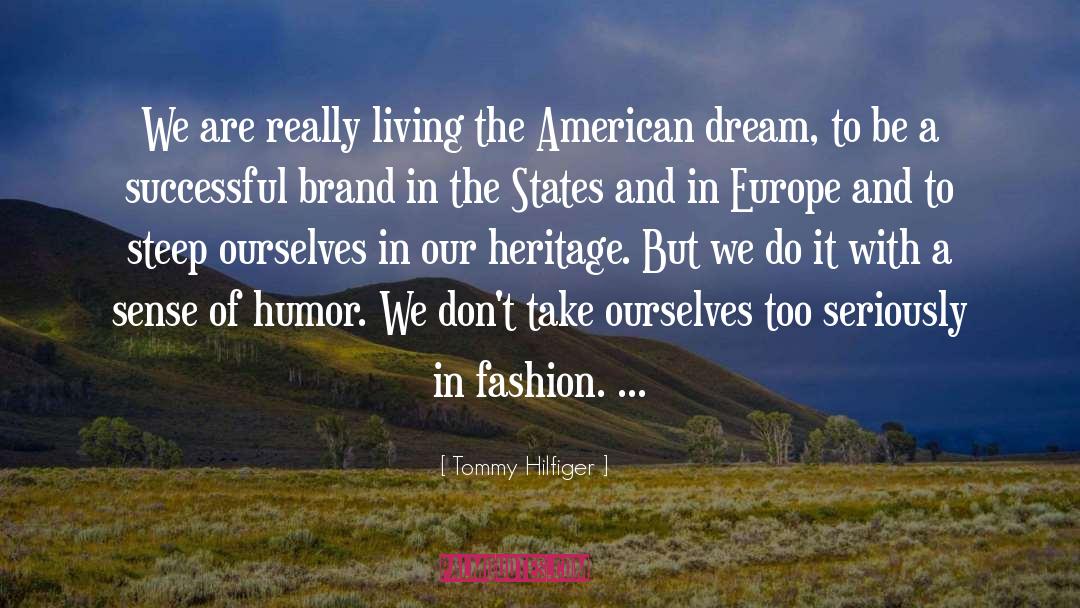 Living The American Dream quotes by Tommy Hilfiger