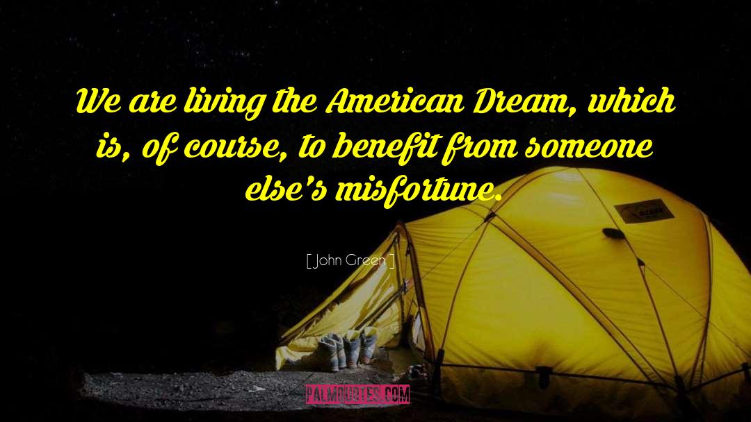 Living The American Dream quotes by John Green